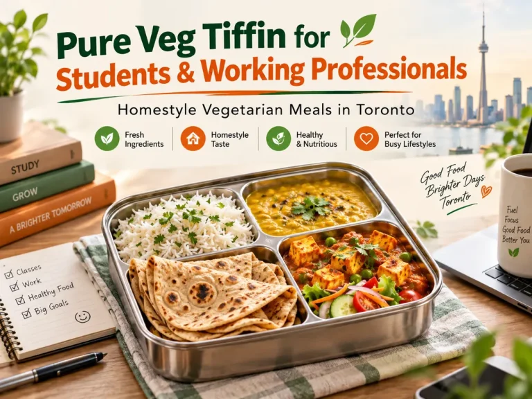 Why Pure Veg Tiffin Is Ideal for Students and Working Professionals in Toronto