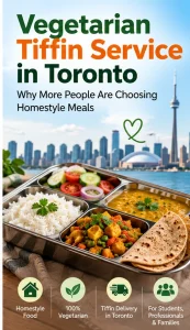 Vegetarian Tiffin Service in Toronto: Why More People Are Choosing Homestyle Meals